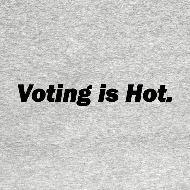 Voting Is Hot by Souna's Store